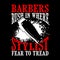 Barbers rush in where stylist, barber quote and saying good for t-shirt design