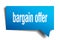 Bargain offer blue 3d speech bubble