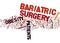 Bariatric Surgery The Quick Fix To Obesity Word Cloud Concept