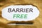 Barrier free symbol. Words `Barrier free` on white paper. Black metallic pen. Beautiful canvas background. Business, diversity,