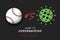 Baseball vs coronavirus covid-19