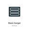 Basic burger vector icon on white background. Flat vector basic burger icon symbol sign from modern business collection for mobile