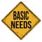 Basic needs vintage rusty metal sign