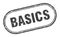 basics stamp. rounded grunge textured sign. Label