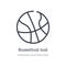 basketball ball outline icon. isolated line vector illustration from hobbies and free time collection. editable thin stroke