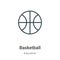 Basketball outline vector icon. Thin line black basketball icon, flat vector simple element illustration from editable education