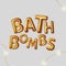 Bath bombs. Vector inscription gold letters on a gray background