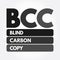 BCC - Blind Carbon Copy acronym, technology concept background