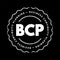 BCP Business Continuity Planning - process involved in creating a system of prevention and recovery from potential threats to a