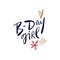 Bday celebrate phrase illustration. Boho Birthday Girl Anniversary party concept. Vector clipart