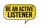 Be an active listener speech bubble