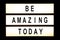 Be amazing today hanging light box