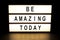 Be amazing today light box sign board