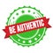 BE AUTHENTIC text on red green ribbon stamp