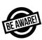 Be Aware rubber stamp