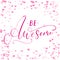 Be awesome handwritten ink lettering design.