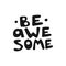 Be awesome motivation text