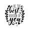 Be the best version of you- positive calligraphy with hearts and leaves.