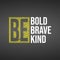 Be bold be brave be kind. Life quote with modern background vector