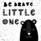 Be brave little one poster