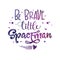 Be Brave Little Spaceman quote. Baby shower, kids theme hand drawn lettering logo phrase