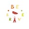 Be brave. Scandinavian style lettering