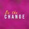 Be the change. Life quote with modern background vector