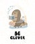 Be clever - Cute hand drawn nursery poster with cartoon character animal reading Hedgehog and lettering in scandinavian style.