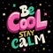 Be Cool Stay Calm lettering poster