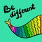 Be different tail of mermaid colorful rainbow style hand drawn illustration