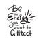 Be the energy you want no attract - inspire and motivational quote. Hand drawn beautiful lettering. Print for inspirational poster