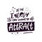 Be the Energy you want to Attract lettering quote. Modern typography. Black color vector illustration. Isolated on white