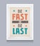 Be Fast or Be Last Retro Poster