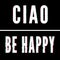 Be happy Ciao slogan, Holographic and glitch typography, tee shirt graphic, printed design