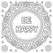 Be happy. Coloring page. Vector illustration.
