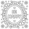 Be happy. Coloring page. Vector illustration.