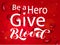 Be a Hero give Blood lettering with blood cells. Vector illustration
