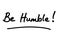 Be Humble