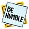 Be humble advice or reminder