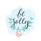 Be Jolly. Handdrawn typography poster. Vector