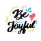 Be Joyful hand drawn lettering