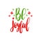Be Joyful lettering. Vector Christmas chalk drawing illustration. Happy Holidays greeting card, poster template