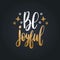 Be Joyful lettering. Vector Christmas chalk drawing illustration. Happy Holidays greeting card, poster template