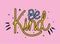 Be kind lettering with colors