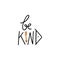 Be kind lettering. Cute hand drawn modern motivational quote in runic scandinavian style. Perfect for nursery postcard, poster, t-
