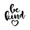 Be kind - lovely lettering calligraphy quote.