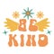 Be kind quote groovy rave positive concept vector. Self care word typography design. Daisy floral wellness slogan