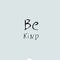Be kind - quote text