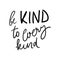Be kind to every kind. Vegan quotes for your design
