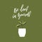 Be-leaf in yourself. Funny pun saying believe in yourself. Houseplant in pot vector illustration . Motivational